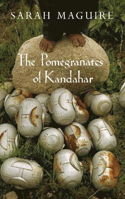 The Pomegranates of Kandahar 1