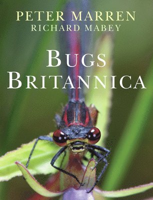 Peter Marren, Richard Mabey - Bugs Britannica, Inbunden