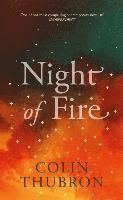 Colin Thubron - Night of Fire, Inbunden