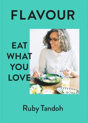 Ruby Tandoh - Flavour, Inbunden