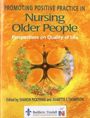 Sharon Pickering, Jeannette Thompson - Promoting Positive Practice in Nursing Older People, Häftad
