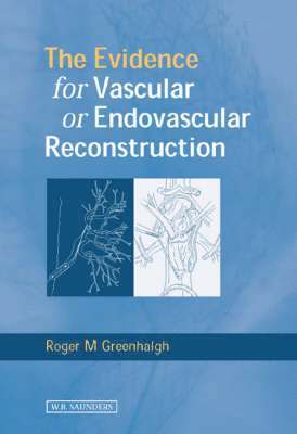 Roger M. Greenhalgh, Jean-Pierre Becquemin, Alun H Davies, Peter A. Gaines, Peter Harris - Evidence for Vascular or Endovascular Reconstruction, Inbunden