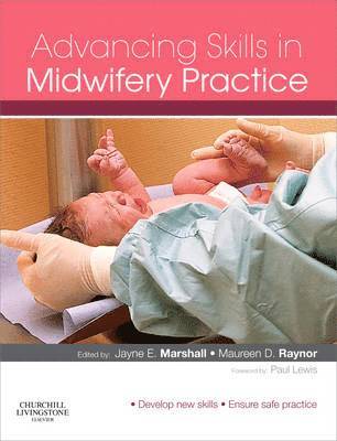 Jayne E. Marshall, Maureen D. Raynor, Jayne E Marshall, Maureen D Raynor - Advancing Skills in Midwifery Practice, Häftad