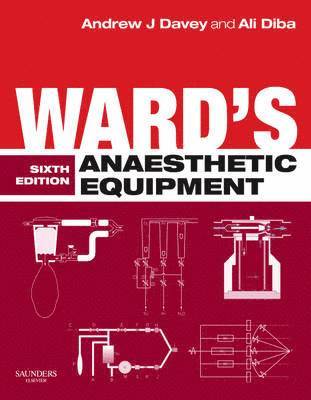 Andrew J Davey, Ali Diba, Andrew J. Davey - Ward's Anaesthetic Equipment, Inbunden