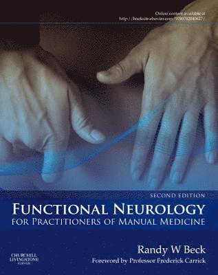 Randy W Beck - Beck, R: Functional Neurology for Practitioners of Manual Me, Häftad
