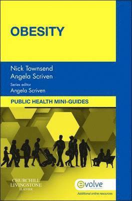 Nick Townsend, Angela Scriven - Public Health Mini-Guides: Obesity, Häftad