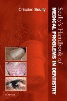 Crispian Scully - Scully's Handbook of Medical Problems in Dentistry, Häftad