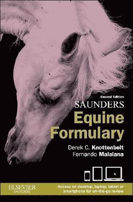 Derek C. Knottenbelt, Fernando Malalana, UK) Knottenbelt, Derek C. (Professor in Equine Medicine<br>The Philip Leverhulme Equine Hospital<br>University of Liverpool - Saunders Equine Formulary, Häftad