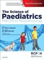 bokomslag The Science of Paediatrics: MRCPCH Mastercourse