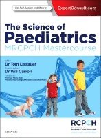 The Science of Paediatrics: MRCPCH Mastercourse 1