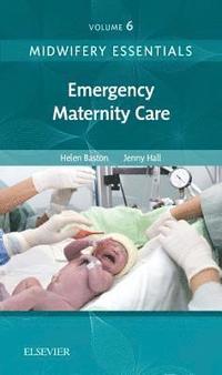 bokomslag Midwifery Essentials: Emergency Maternity Care