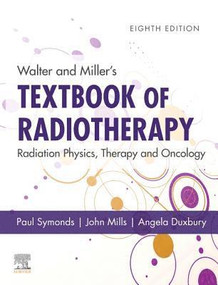 bokomslag Walter and Miller's Textbook of Radiotherapy: Radiation Physics, Therapy and Oncology