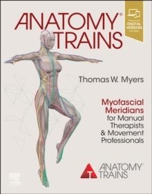 Thomas W. Myers - Anatomy Trains, Häftad