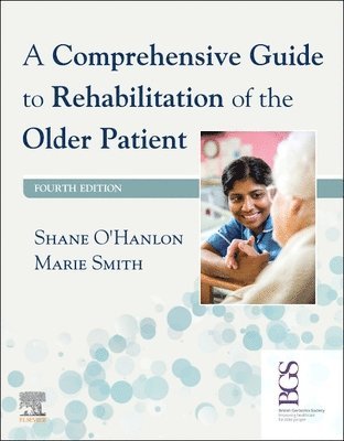 Shane O'Hanlon, Marie Smith - A Comprehensive Guide to Rehabilitation of the Older Patient, Häftad