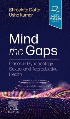 bokomslag Mind the Gaps: Cases in Gynaecology, Sexual and Reproductive Health