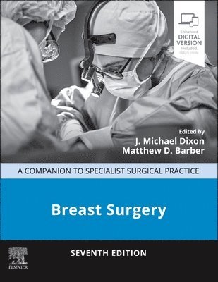 J. Michael Dixon, Matthew D. Barber, UK) Dixon, J. Michael (Professor of Surgery, University of Edinburgh; Clinical Director, Edinburgh Breakthrough Unit; Consultant Surgeon, NHS Lothian Edinburgh Breast Unit, Western General Hospital, Edinburgh, UK) Barber, Matthew D., BSc(Hons) MBChB(Hons) MD FRCS(Gen Surg) (Consultant Breast Surgeon, NHS Lothian, Edinburgh Breast Unit, Western General Hospital, Edinburgh and St John's Hospital, Livingston - Breast Surgery, Inbunden