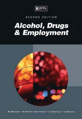 McCann M., Harker N. Burnhams, C. Albertyn, U. Bhoola, Chris Albertyn, Urmila Bhoola, Nadine Harker Burnhams - Alcohol, drugs & employment, Häftad