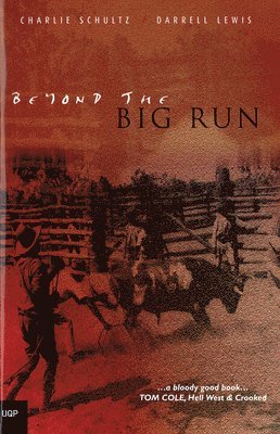 Charlie Schultz, Darrell Lewis - Beyond the Big Run, Häftad