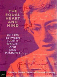 The Equal Heart and Mind: Letters Between Judith Wright and Jack McKinney 1