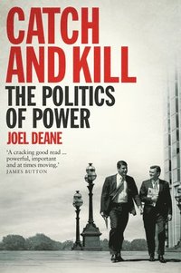 bokomslag Catch and Kill: The Politics of Power
