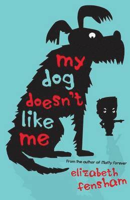 Elizabeth Fensham - My Dog Doesn't Like Me, Häftad