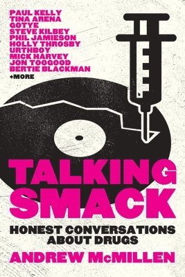 Andrew McMillen - Talking Smack: Honest Conversations about Drugs, Häftad
