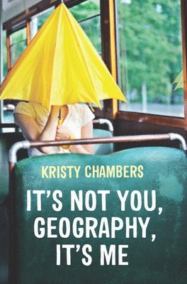 Kristy Chambers - It's Not You, Geography, It's Me, Häftad