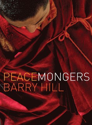 Barry Hill - Peacemongers, Inbunden
