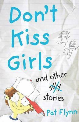 Don't Kiss Girls and Other Silly Stories 1