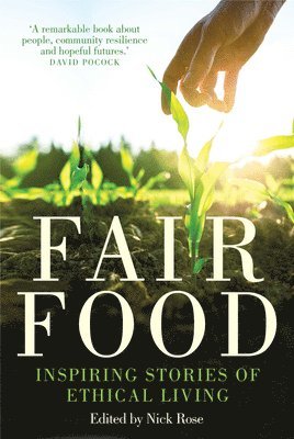 Rose Nick, Nick Rose - Fair Food: Stories from a Movement Changing the World, Häftad