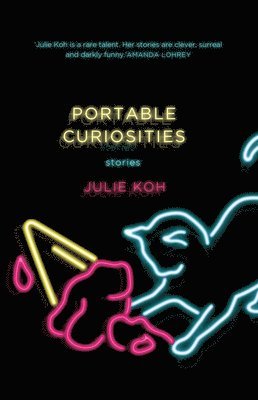 Julie Koh - Portable Curiosities, Häftad
