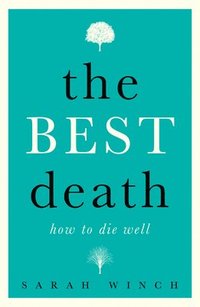 bokomslag Best Death: How to Die Well