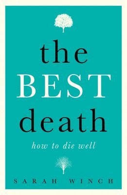 bokomslag Best Death: How to Die Well