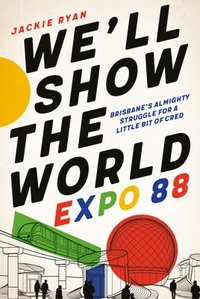 bokomslag We'Ll Show The World: Expo 88