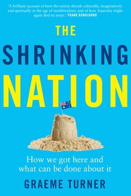 Graeme Turner - Shrinking Nation, Häftad