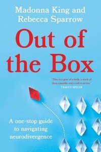 bokomslag Out of the Box: A One-Stop Guide to Navigating Neurodivergence