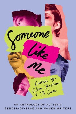 bokomslag Someone Like Me: An Anthology of Autistic Gender-Diverse and Women Writers