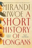 Mirandi Riwoe - Short History of Longans, Häftad