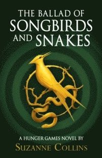 bokomslag The Ballad of Songbirds and Snakes (A Hunger Games Novel)