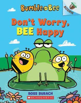 Bumble and Bee: Don't Worry, Bee Happy 1