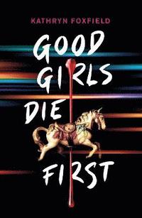 bokomslag Good Girls Die First