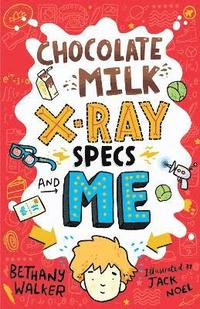 bokomslag Chocolate Milk, X-Ray Specs & Me!