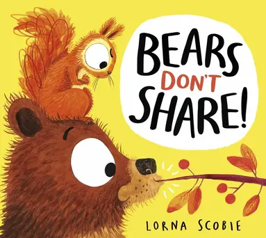 Lorna Scobie - Bears Don't Share!, Häftad