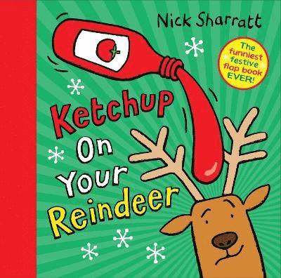 Ketchup on Your Reindeer 1