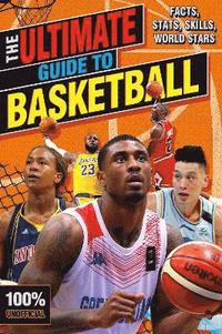 bokomslag The Ultimate Guide to Basketball (100% Unofficial)