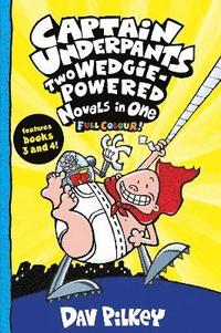 bokomslag Captain Underpants: Two Wedgie-Powered Novels in One (Full Colour!)