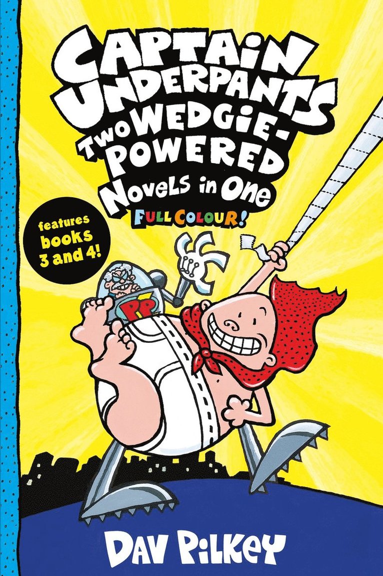 Dav Pilkey - Captain Underpants: Two Wedgie-Powered Novels in One (Full Colour!), Häftad