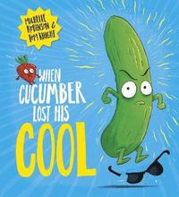 bokomslag When Cucumber Lost His Cool (PB)