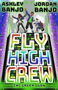 bokomslag Fly High Crew: The Green Glow