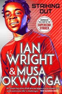 bokomslag Striking Out: The Debut Novel from Superstar Striker Ian Wright